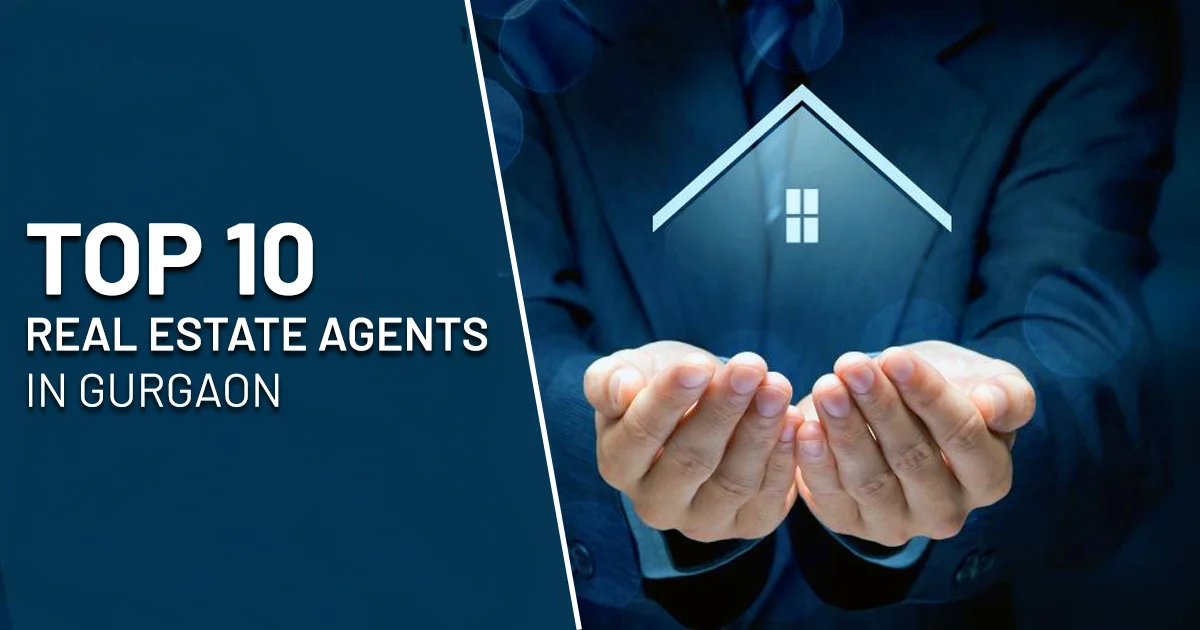 Top 10 Real Estate Agents in Gurgaon